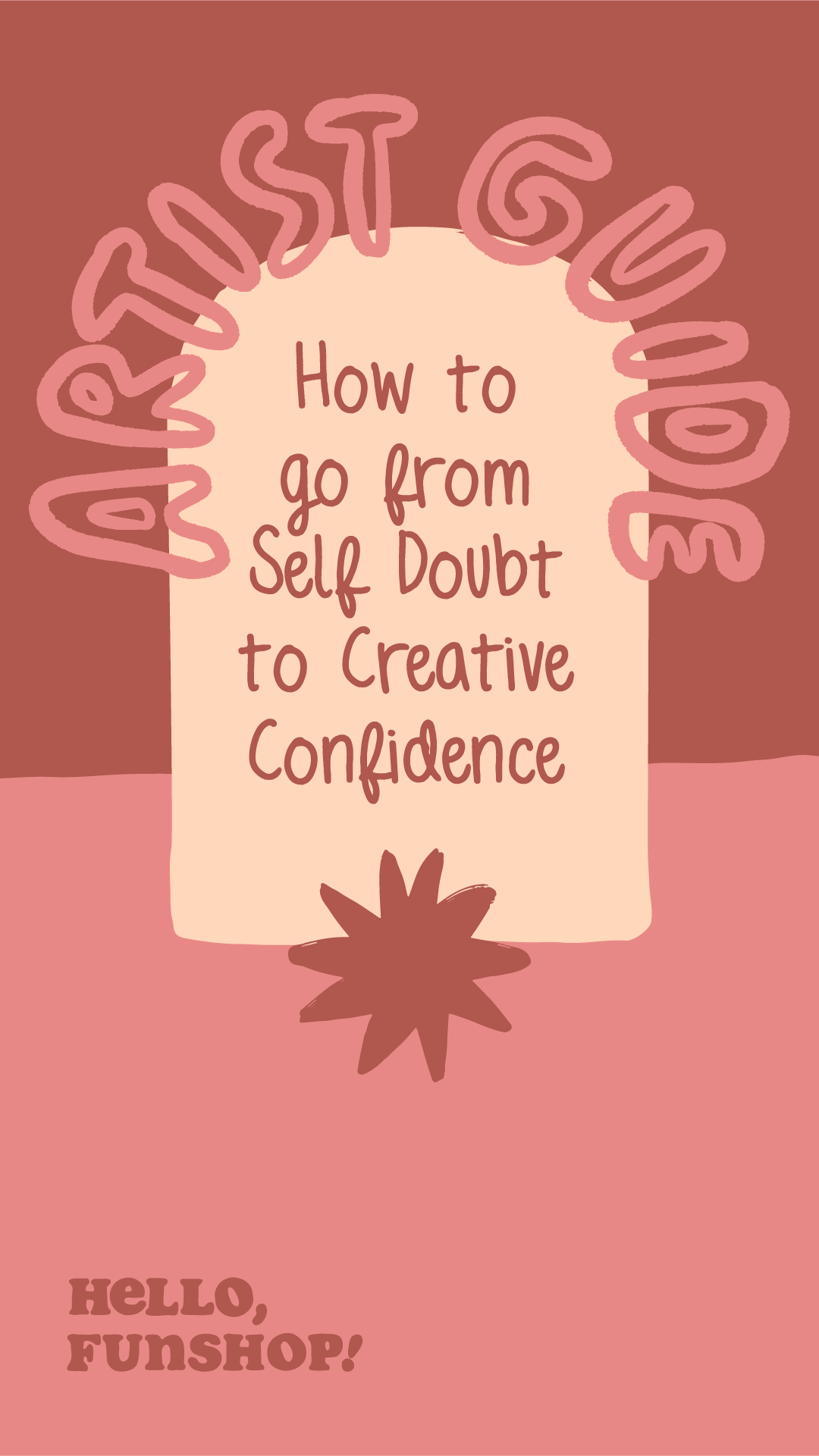 Artist Guide: How to Go From Self Doubt to Creative Confidence