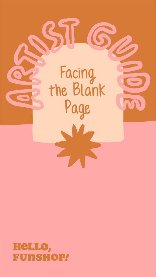 Artist Guide:  Facing the Blank Page